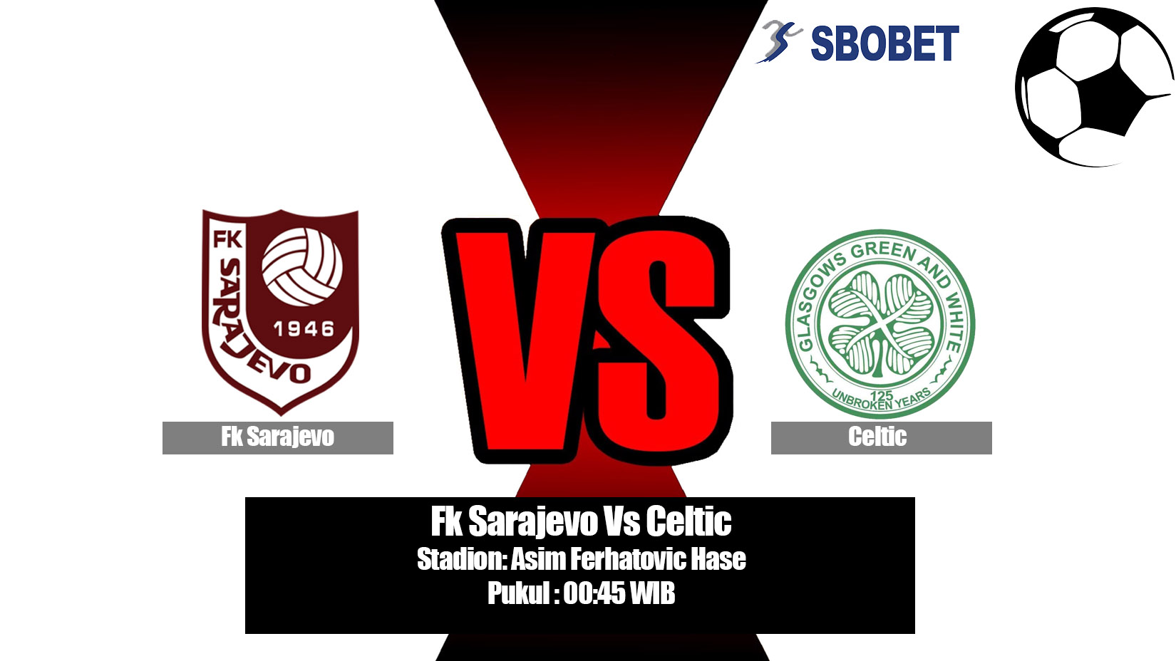 Prediksi Bola Fk Sarajevo Vs Celtic 10 Juli 2019