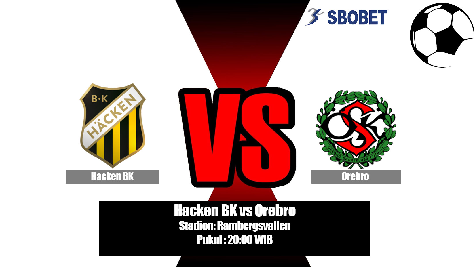Prediksi Bola Hacken BK vs Orebro 14 Juli 2019