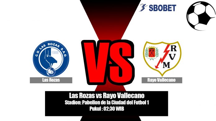 Prediksi Bola Las Rozas vs Rayo Vallecano 1 Agustus 2019