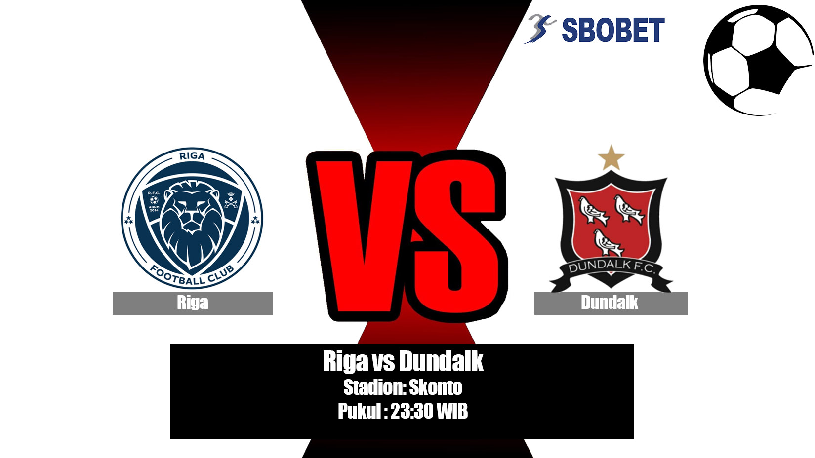 Prediksi Bola Riga vs Dundalk 17 Juli 2019