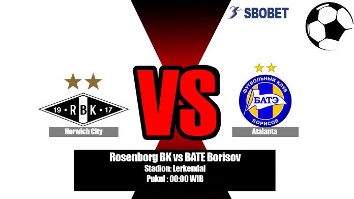 Prediksi Bola Rosenborg BK vs BATE Borisov 1 Agustus 2019
