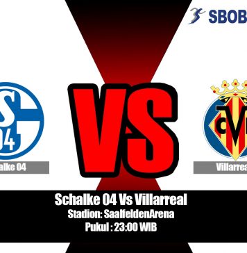 Prediksi Bola Schalke 04 Vs Villarreal 2 Agustus 2019