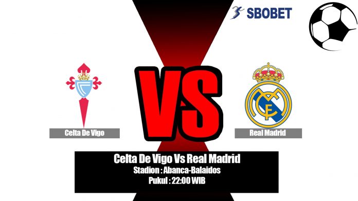 Prediksi Celta De Vigo Vs Real Madrid 17 Agustus 2019