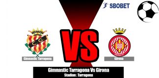 Prediksi Gimnastic Tarragona Vs Girona 10 Agustus 2019