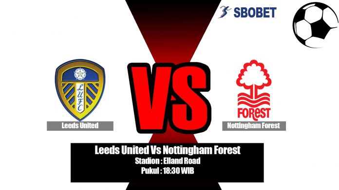 Prediksi Leeds United vs Nottingham Forest 10 Agustus 2019