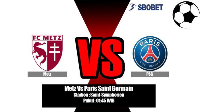 Prediksi Metz Vs Paris Saint Germain 31 Agustus 2019