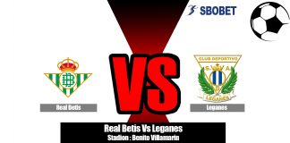 Prediksi Real Betis Vs Leganes 01 September 2019