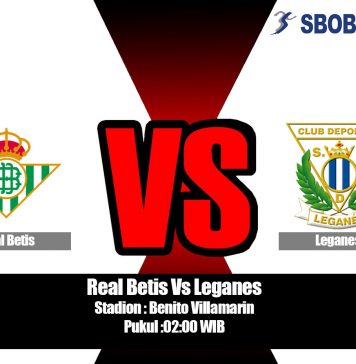 Prediksi Real Betis Vs Leganes 01 September 2019
