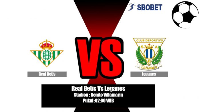 Prediksi Real Betis Vs Leganes 01 September 2019