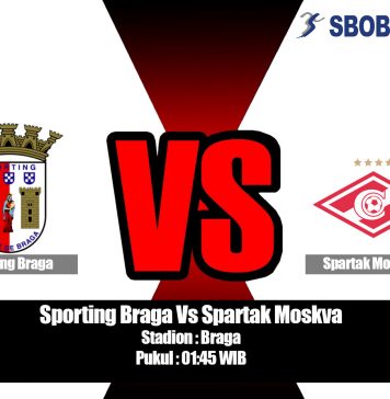 Prediksi Sporting Braga Vs Spartak Moskva 23 Agustus 2019