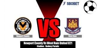 Prediksi Newport County Vs West Ham United U21 05 September 2019